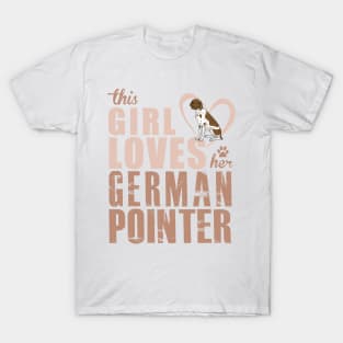 Copy of This Girl Loves her German Shorthaired Pointer! Especially for GSP owners! T-Shirt